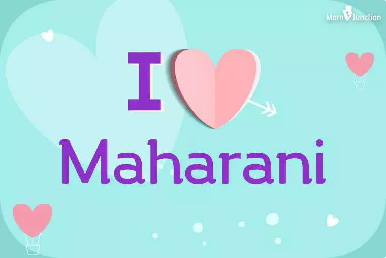 I Love Maharani Wallpaper