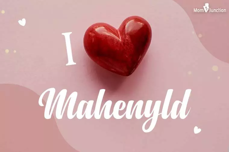 I Love Mahenyld Wallpaper