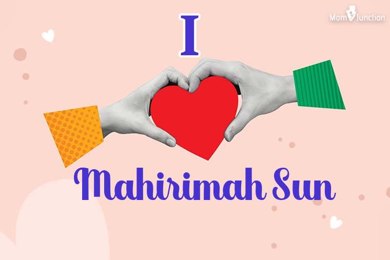 I Love Mahirimah Sun Wallpaper