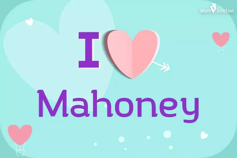 I Love Mahoney Wallpaper