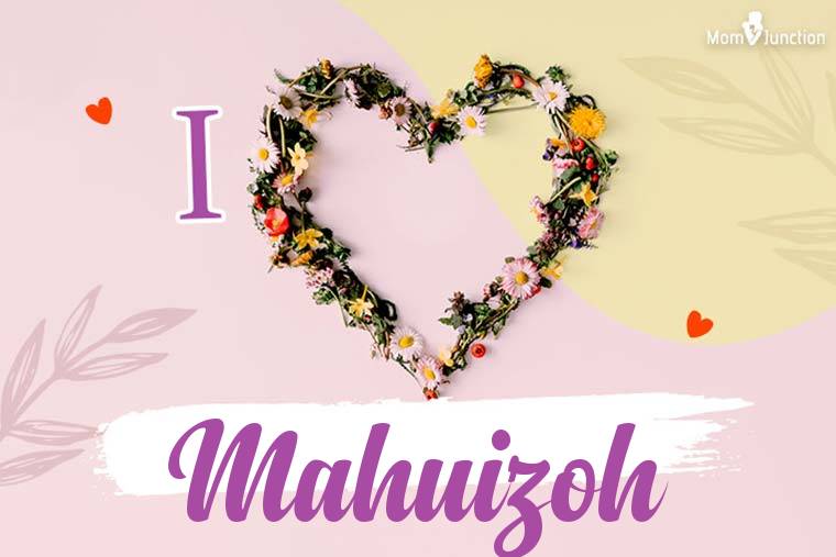 I Love Mahuizoh Wallpaper
