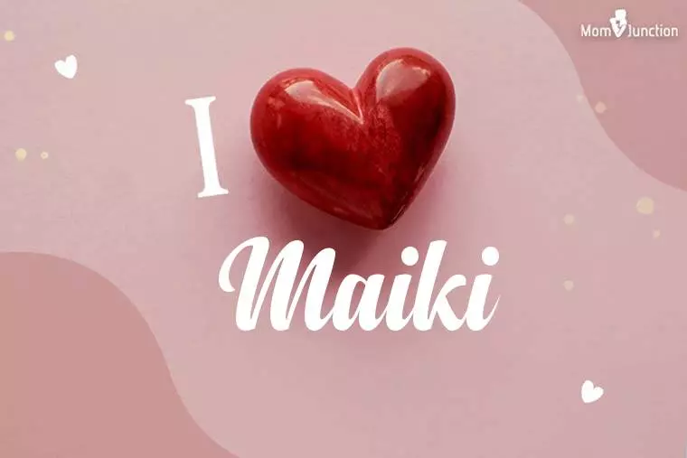 I Love Maiki Wallpaper