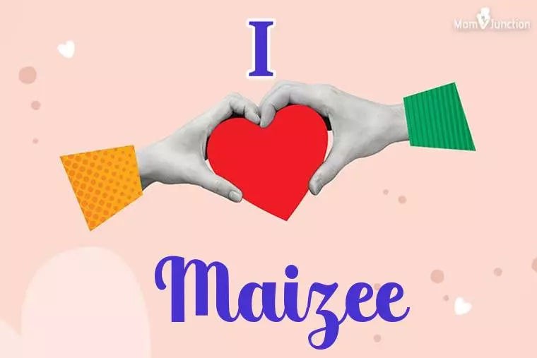 I Love Maizee Wallpaper