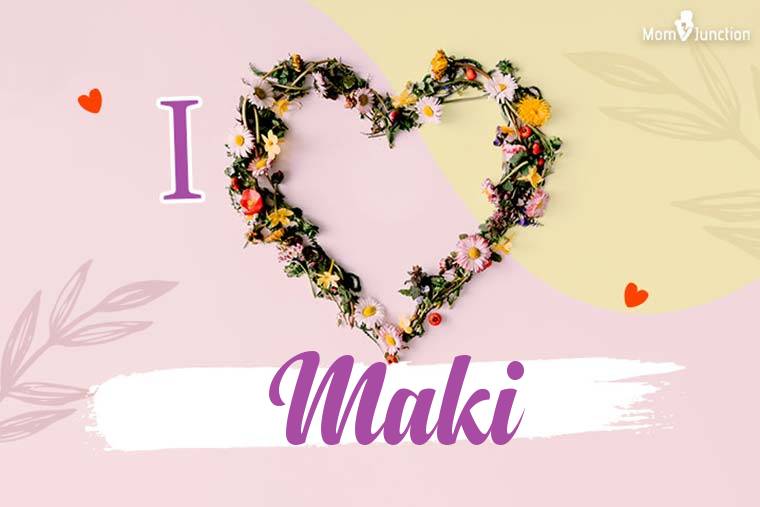 I Love Maki Wallpaper