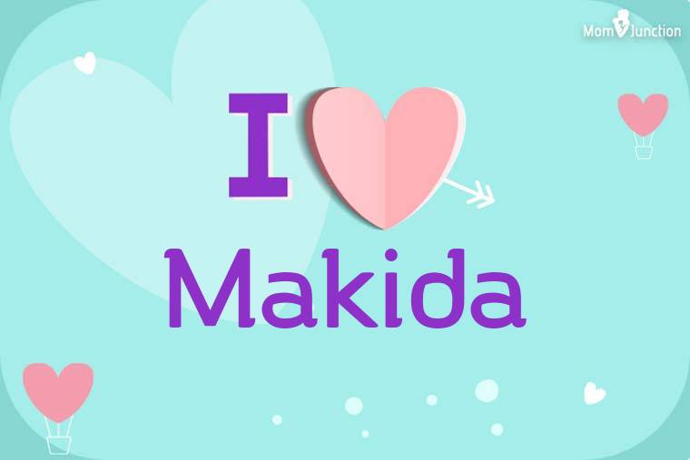 I Love Makida Wallpaper