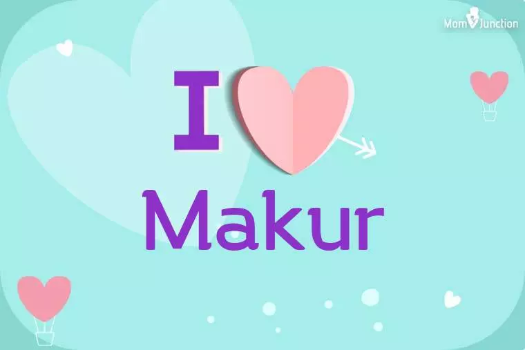 I Love Makur Wallpaper