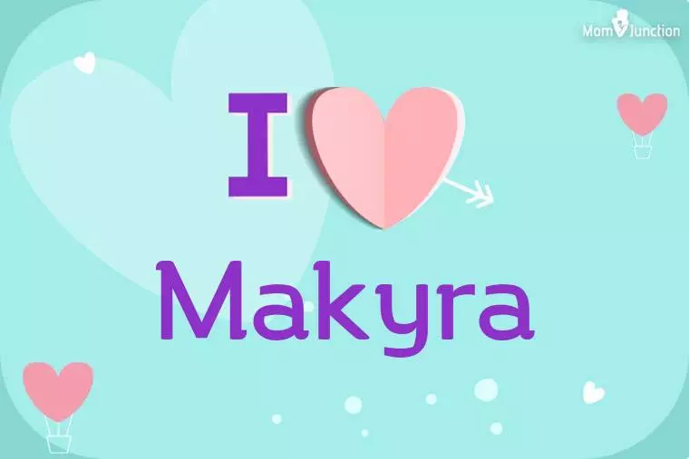 I Love Makyra Wallpaper