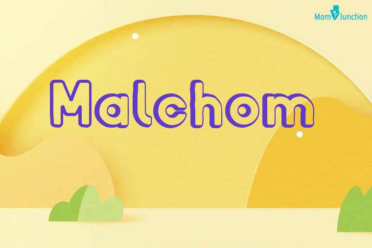 Malchom 3D Wallpaper
