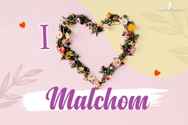 I Love Malchom Wallpaper