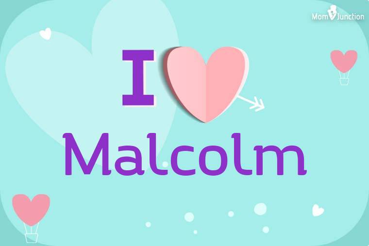 I Love Malcolm Wallpaper