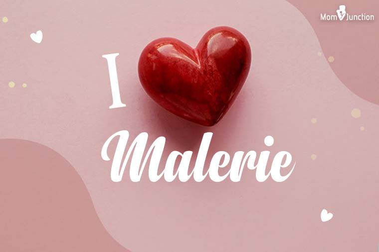 I Love Malerie Wallpaper