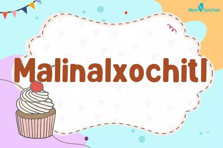 Malinalxochitl Birthday Wallpaper