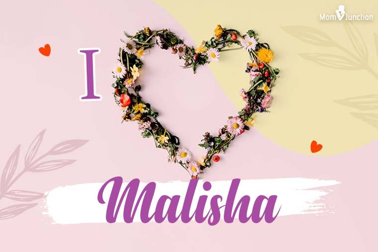 I Love Malisha Wallpaper