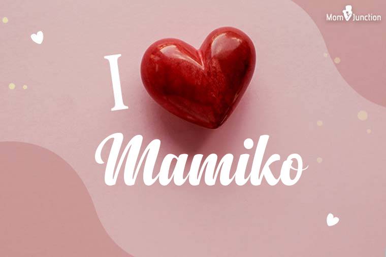 I Love Mamiko Wallpaper