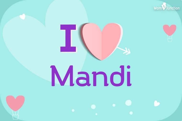 I Love Mandi Wallpaper