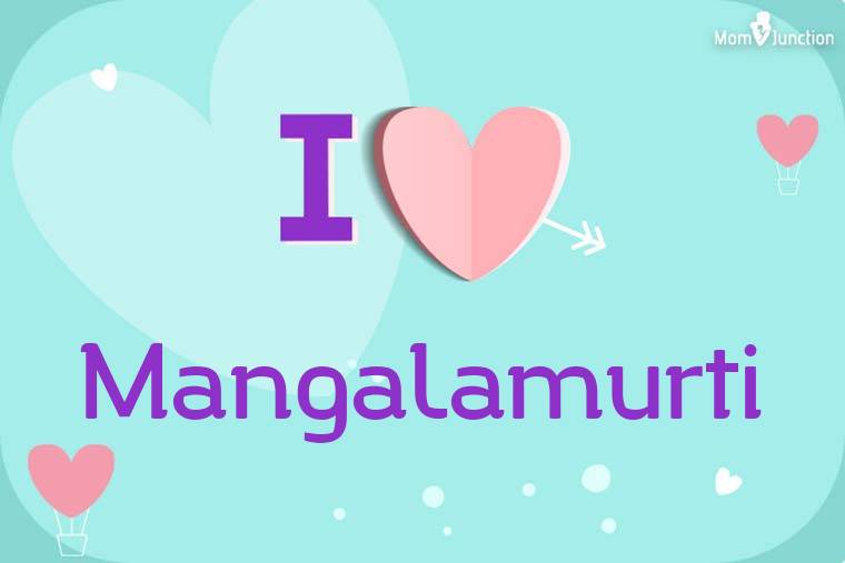 I Love Mangalamurti Wallpaper