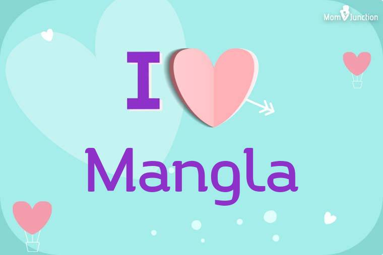 I Love Mangla Wallpaper