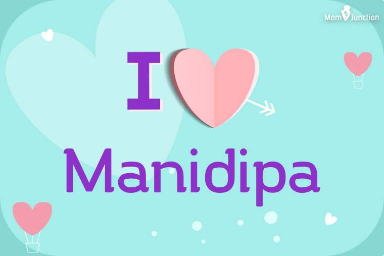 I Love Manidipa Wallpaper