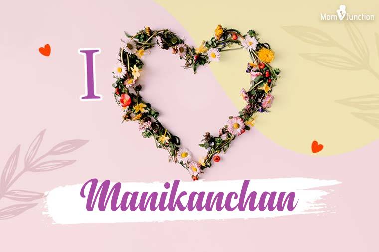 I Love Manikanchan Wallpaper