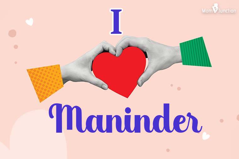 I Love Maninder Wallpaper