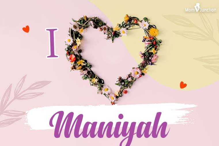 I Love Maniyah Wallpaper