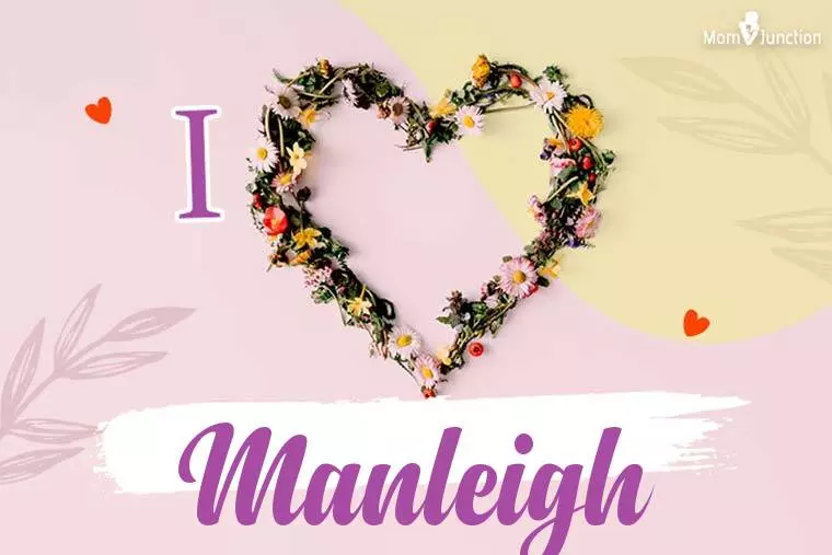 I Love Manleigh Wallpaper