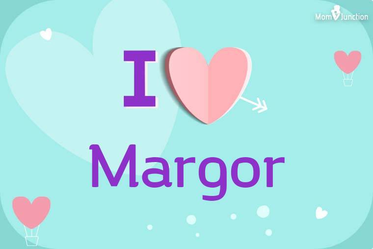 I Love Margor Wallpaper