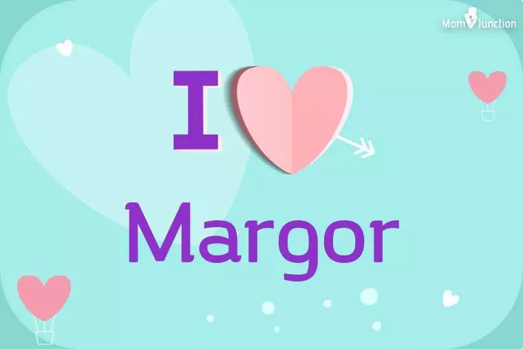 I Love Margor Wallpaper