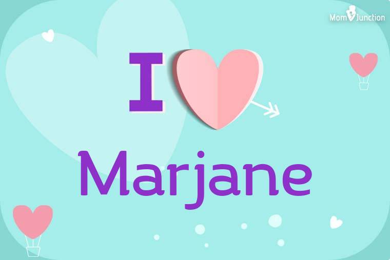 I Love Marjane Wallpaper