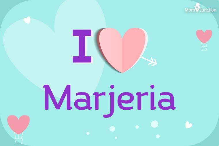 I Love Marjeria Wallpaper