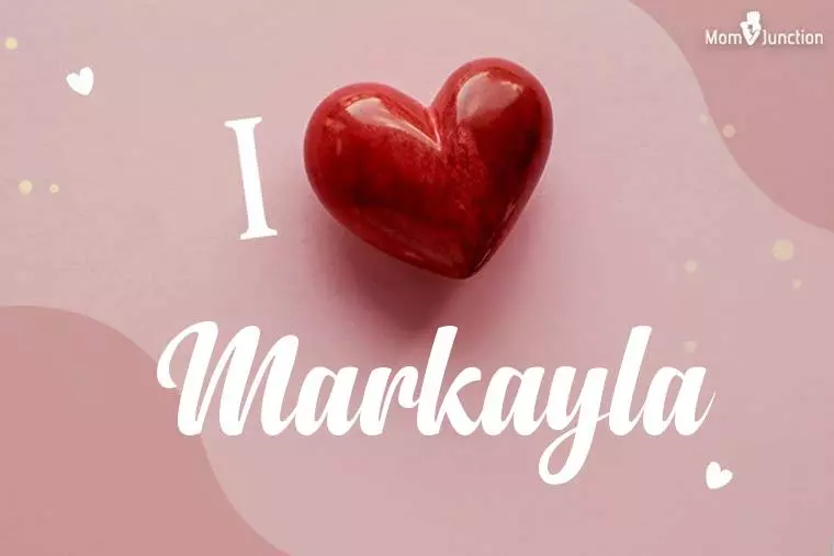 I Love Markayla Wallpaper