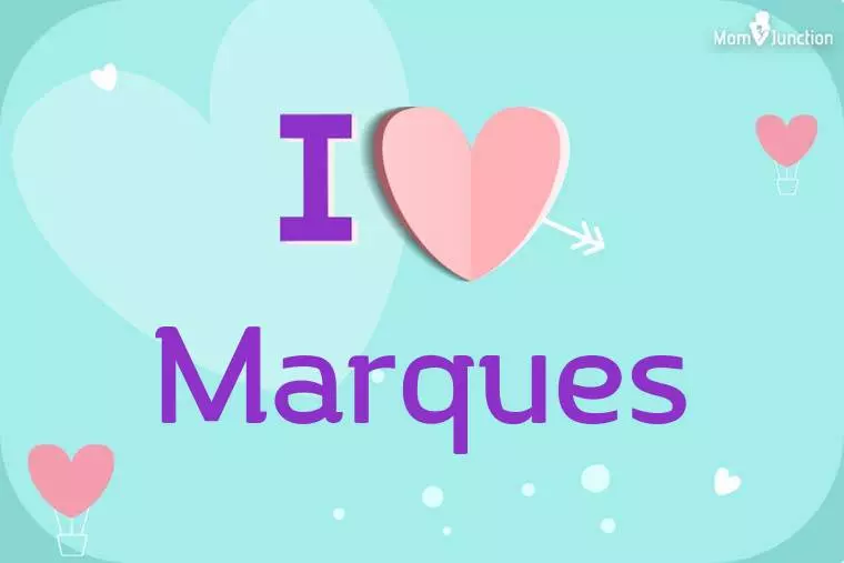 I Love Marques Wallpaper