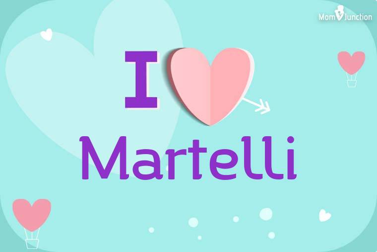I Love Martelli Wallpaper