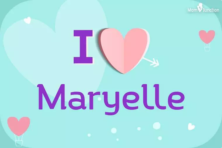 I Love Maryelle Wallpaper