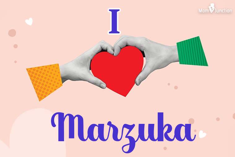 I Love Marzuka Wallpaper