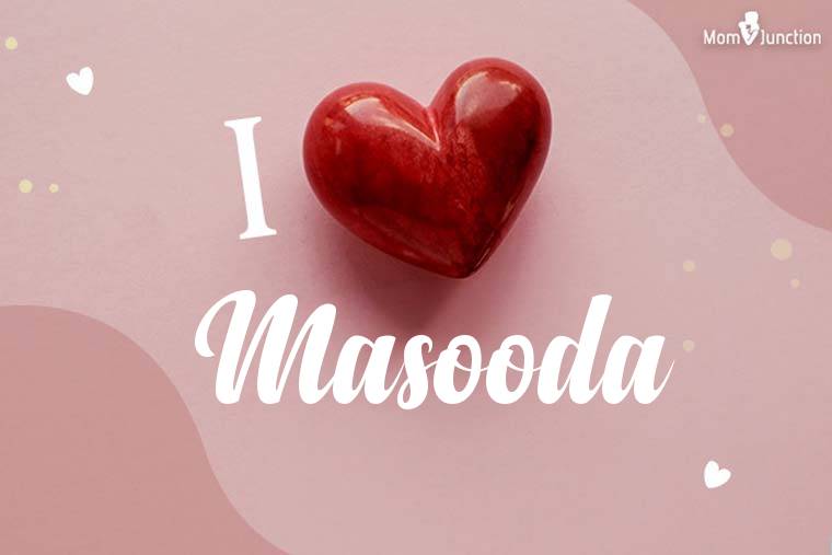 I Love Masooda Wallpaper