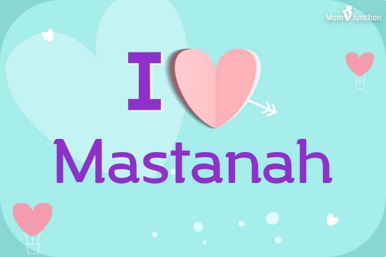I Love Mastanah Wallpaper