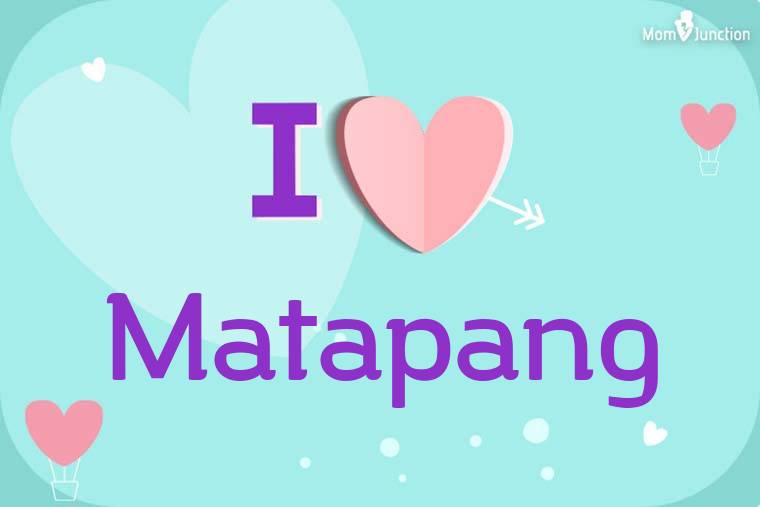 I Love Matapang Wallpaper