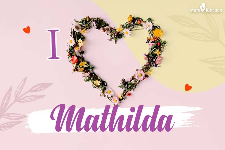 I Love Mathilda Wallpaper