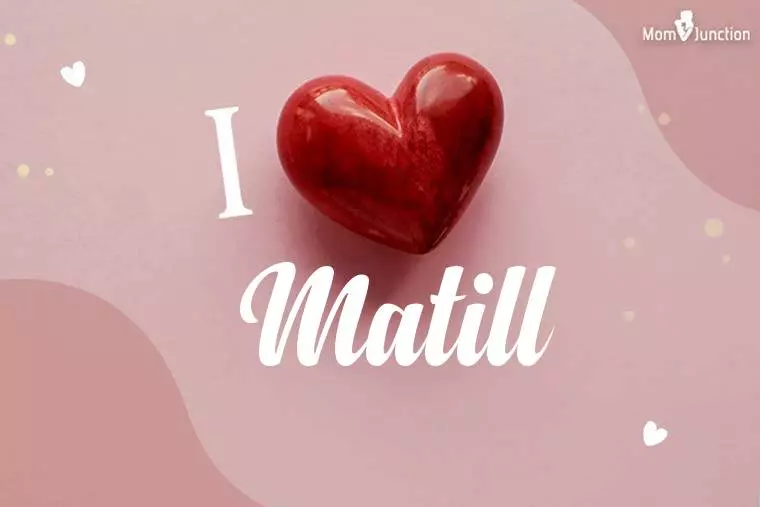 I Love Matill Wallpaper