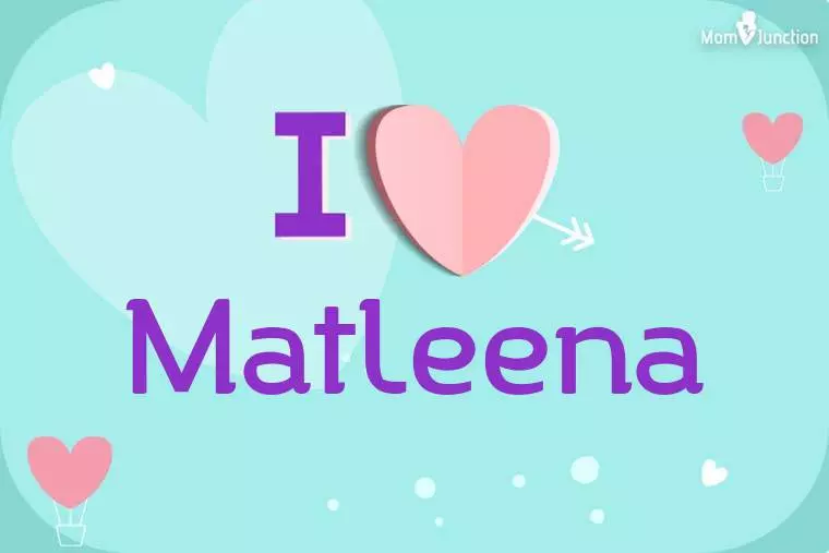 I Love Matleena Wallpaper