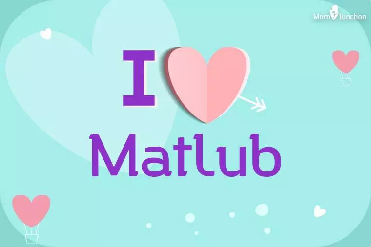 I Love Matlub Wallpaper