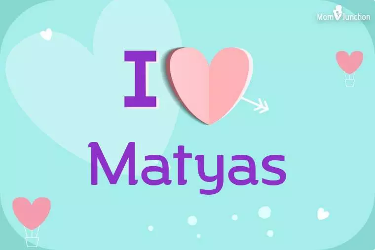 I Love Matyas Wallpaper