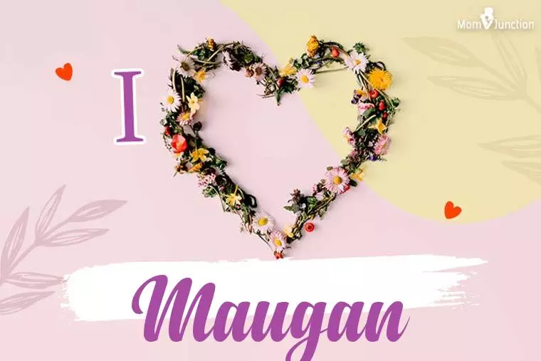 I Love Maugan Wallpaper