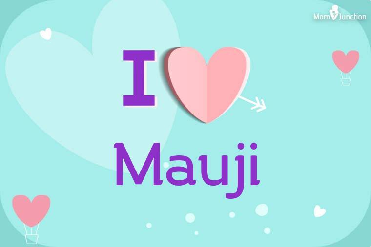 I Love Mauji Wallpaper