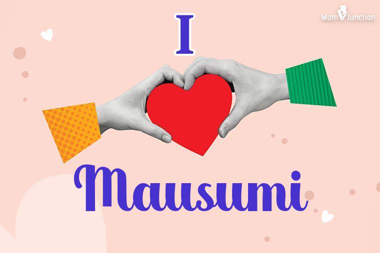 I Love Mausumi Wallpaper