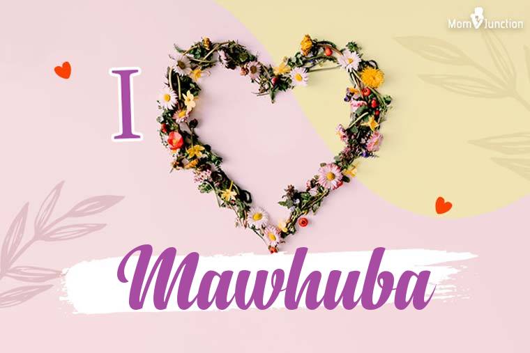 I Love Mawhuba Wallpaper