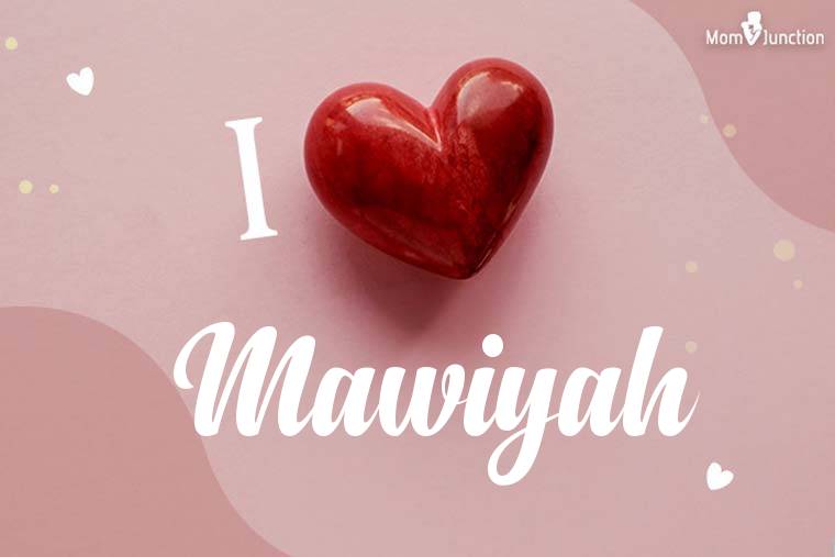 I Love Mawiyah Wallpaper