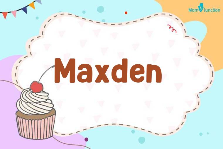 Maxden Birthday Wallpaper