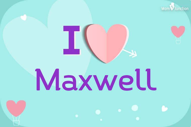 I Love Maxwell Wallpaper
